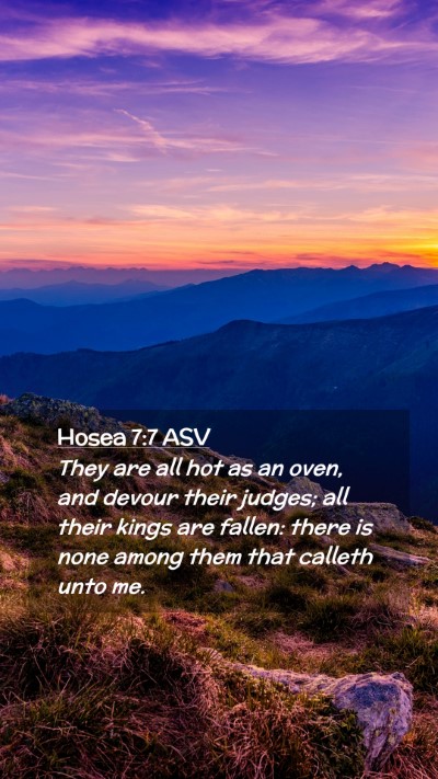 Picture 02 - Hosea 7:7 ASV Mobile Phone Wallpaper - They are all hot as an oven, and devour their - Mobile Bible Verse Wallpaper