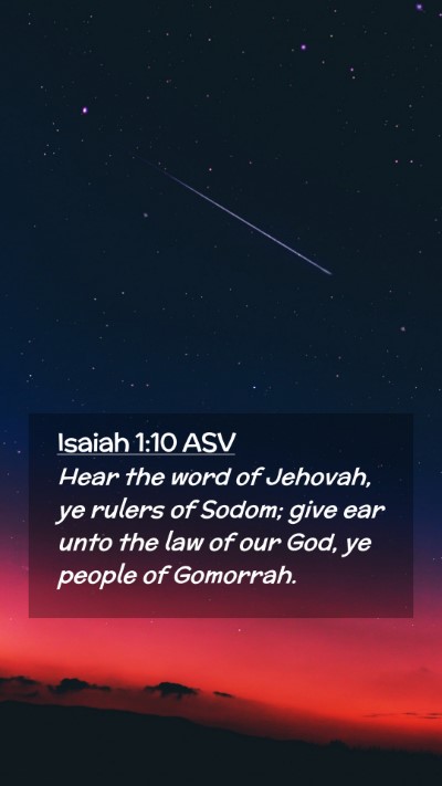 Picture 02 - Isaiah 1:10 ASV Mobile Phone Wallpaper - Hear the word of Jehovah, ye rulers of Sodom; - Mobile Bible Verse Wallpaper