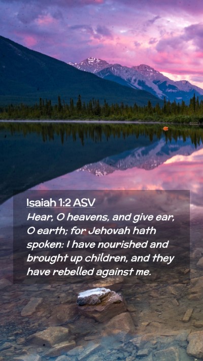 Picture 02 - Isaiah 1:2 ASV Mobile Phone Wallpaper - Hear, O heavens, and give ear, O earth; for - Mobile Bible Verse Wallpaper