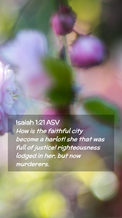 Picture 02 - Isaiah 1:21 ASV Mobile Phone Wallpaper - How is the faithful city become a harlot! she - Mobile Bible Verse Wallpaper