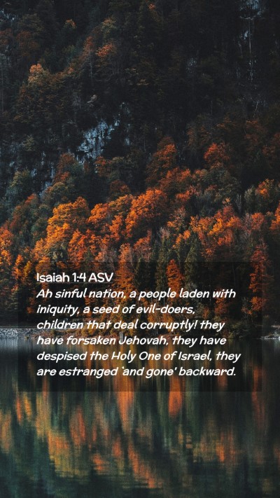 Picture 02 - Isaiah 1:4 ASV Mobile Phone Wallpaper - Ah sinful nation, a people laden with iniquity, a - Mobile Bible Verse Wallpaper