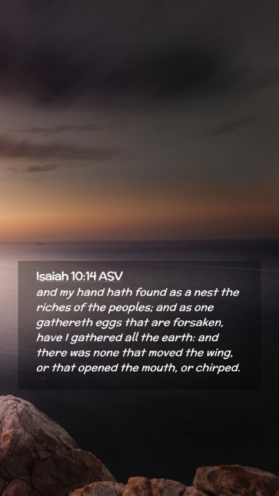 Picture 02 - Isaiah 10:14 ASV Mobile Phone Wallpaper - and my hand hath found as a nest the riches of - Mobile Bible Verse Wallpaper