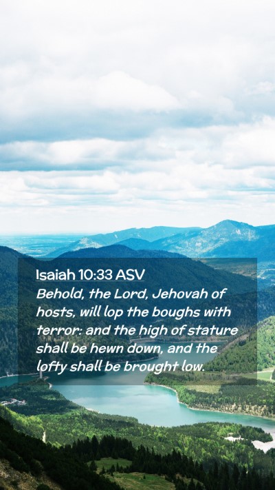 Picture 02 - Isaiah 10:33 ASV Mobile Phone Wallpaper - Behold, the Lord, Jehovah of hosts, will lop the - Mobile Bible Verse Wallpaper