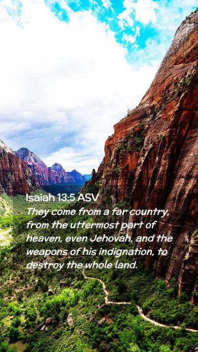 Picture 02 - Isaiah 13:5 ASV Mobile Phone Wallpaper - They come from a far country, from the uttermost - Mobile Bible Verse Wallpaper
