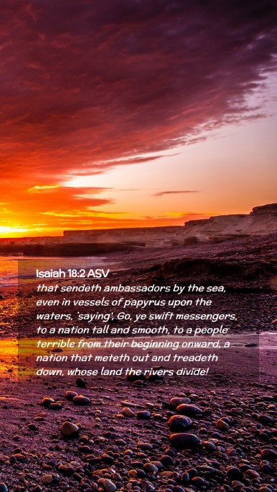 Picture 02 - Isaiah 18:2 ASV Mobile Phone Wallpaper - that sendeth ambassadors by the sea, even in - Mobile Bible Verse Wallpaper