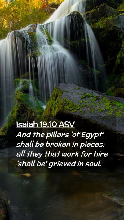 Picture 02 - Isaiah 19:10 ASV Mobile Phone Wallpaper - And the pillars `of Egypt' shall be broken in - Mobile Bible Verse Wallpaper