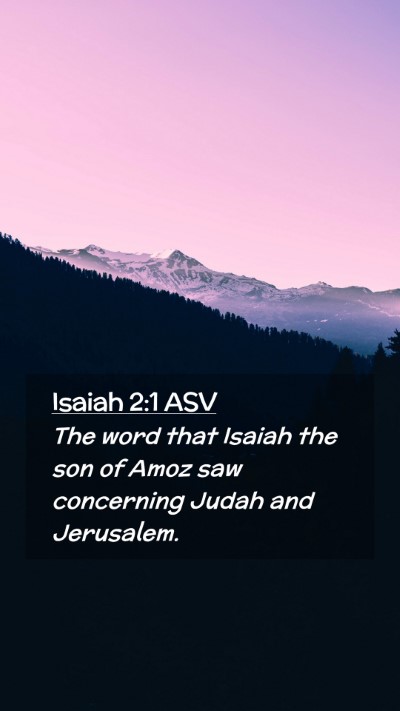 Picture 02 - Isaiah 2:1 ASV Mobile Phone Wallpaper - The word that Isaiah the son of Amoz saw - Mobile Bible Verse Wallpaper