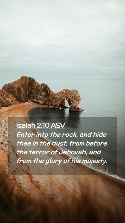 Picture 02 - Isaiah 2:10 ASV Mobile Phone Wallpaper - Enter into the rock, and hide thee in the dust, - Mobile Bible Verse Wallpaper