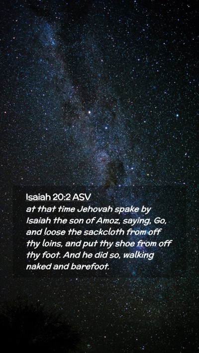Picture 02 - Isaiah 20:2 ASV Mobile Phone Wallpaper - at that time Jehovah spake by Isaiah the son of - Mobile Bible Verse Wallpaper
