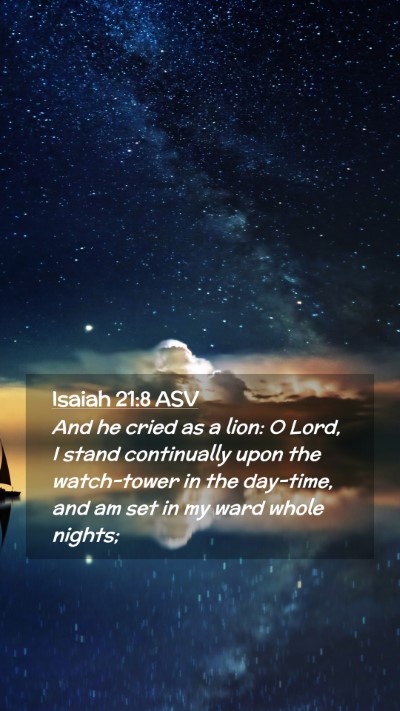 Picture 02 - Isaiah 21:8 ASV Mobile Phone Wallpaper - And he cried as a lion: O Lord, I stand - Mobile Bible Verse Wallpaper