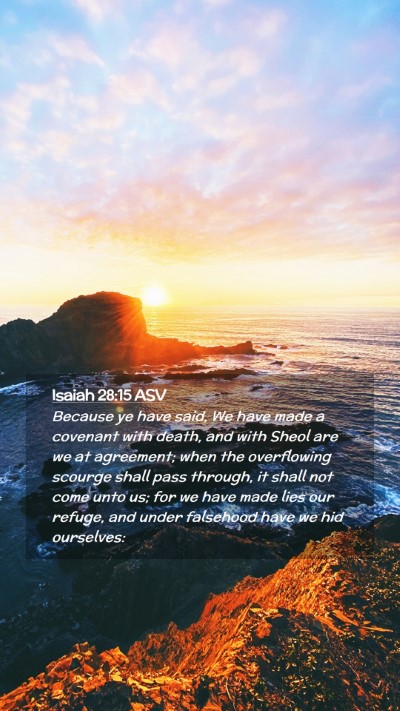Picture 02 - Isaiah 28:15 ASV Mobile Phone Wallpaper - Because ye have said, We have made a covenant - Mobile Bible Verse Wallpaper