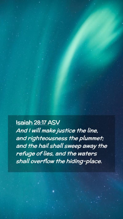 Picture 02 - Isaiah 28:17 ASV Mobile Phone Wallpaper - And I will make justice the line, and - Mobile Bible Verse Wallpaper