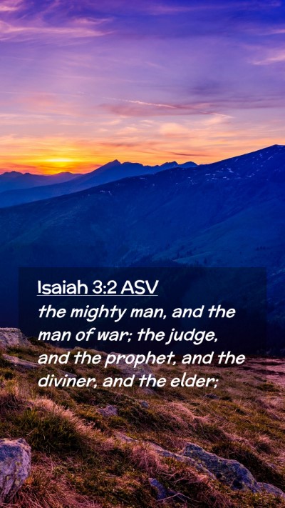 Picture 02 - Isaiah 3:2 ASV Mobile Phone Wallpaper - the mighty man, and the man of war; the judge, - Mobile Bible Verse Wallpaper
