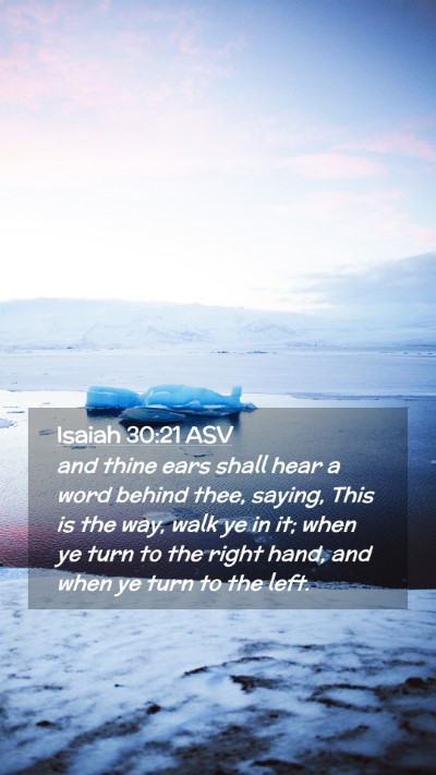 Picture 02 - Isaiah 30:21 ASV Mobile Phone Wallpaper - and thine ears shall hear a word behind thee, - Mobile Bible Verse Wallpaper
