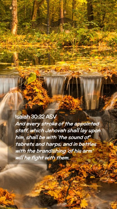 Picture 02 - Isaiah 30:32 ASV Mobile Phone Wallpaper - And every stroke of the appointed staff, which - Mobile Bible Verse Wallpaper