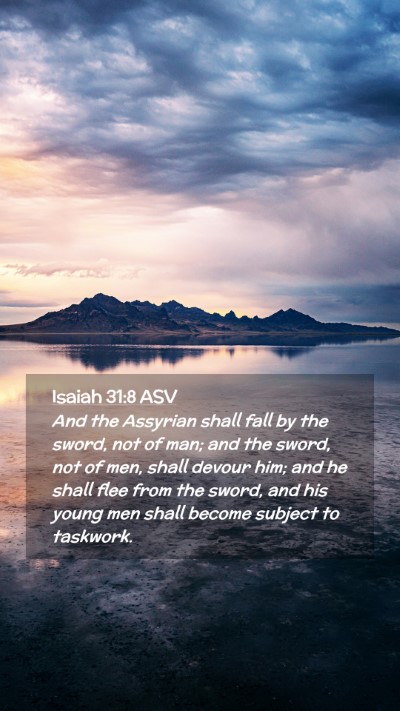 Picture 02 - Isaiah 31:8 ASV Mobile Phone Wallpaper - And the Assyrian shall fall by the sword, not of - Mobile Bible Verse Wallpaper