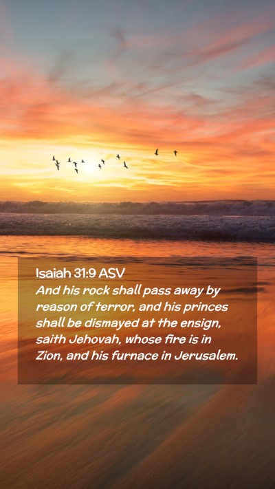 Picture 02 - Isaiah 31:9 ASV Mobile Phone Wallpaper - And his rock shall pass away by reason of terror, - Mobile Bible Verse Wallpaper