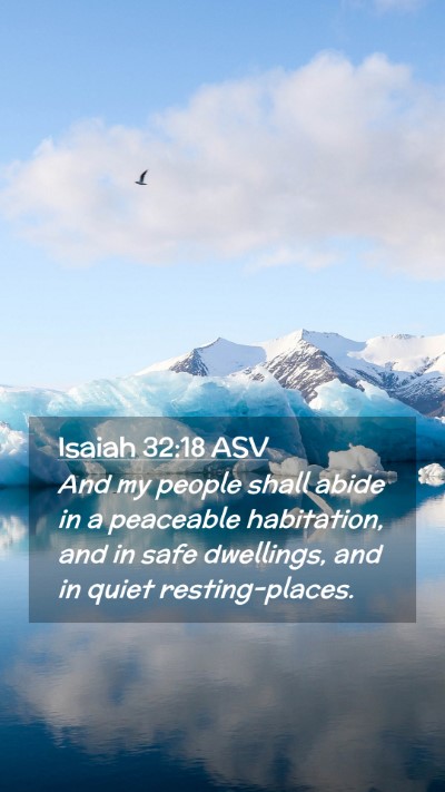 Picture 02 - Isaiah 32:18 ASV Mobile Phone Wallpaper - And my people shall abide in a peaceable - Mobile Bible Verse Wallpaper