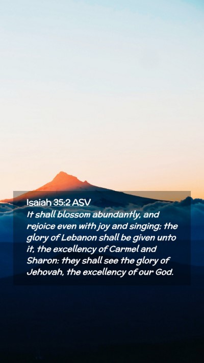 Picture 02 - Isaiah 35:2 ASV Mobile Phone Wallpaper - It shall blossom abundantly, and rejoice even - Mobile Bible Verse Wallpaper