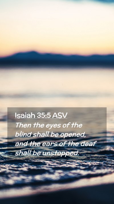 Picture 02 - Isaiah 35:5 ASV Mobile Phone Wallpaper - Then the eyes of the blind shall be opened, and - Mobile Bible Verse Wallpaper