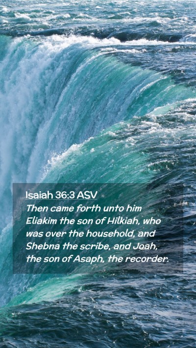 Picture 02 - Isaiah 36:3 ASV Mobile Phone Wallpaper - Then came forth unto him Eliakim the son of - Mobile Bible Verse Wallpaper
