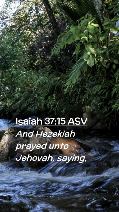 Picture 02 - Isaiah 37:15 ASV Mobile Phone Wallpaper - And Hezekiah prayed unto Jehovah, - Mobile Bible Verse Wallpaper