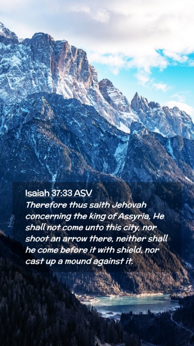 Picture 02 - Isaiah 37:33 ASV Mobile Phone Wallpaper - Therefore thus saith Jehovah concerning the king - Mobile Bible Verse Wallpaper