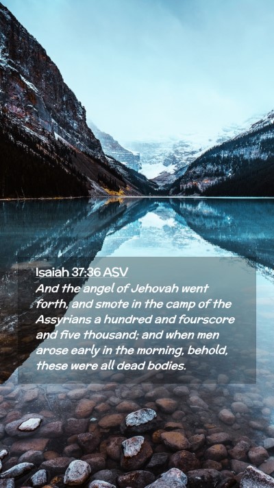 Picture 02 - Isaiah 37:36 ASV Mobile Phone Wallpaper - And the angel of Jehovah went forth, and smote in - Mobile Bible Verse Wallpaper