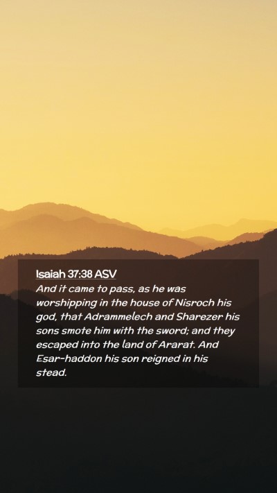 Picture 02 - Isaiah 37:38 ASV Mobile Phone Wallpaper - And it came to pass, as he was worshipping in the - Mobile Bible Verse Wallpaper