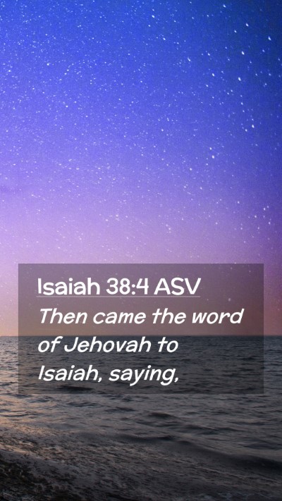 Picture 02 - Isaiah 38:4 ASV Mobile Phone Wallpaper - Then came the word of Jehovah to Isaiah, - Mobile Bible Verse Wallpaper