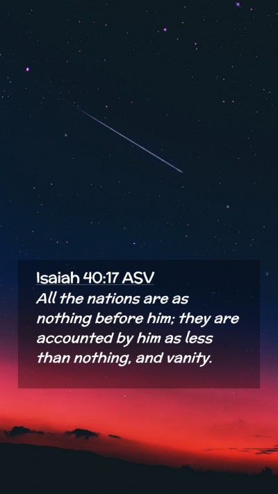Picture 02 - Isaiah 40:17 ASV Mobile Phone Wallpaper - All the nations are as nothing before him; they - Mobile Bible Verse Wallpaper