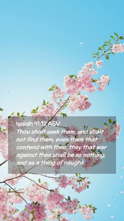 Picture 02 - Isaiah 41:12 ASV Mobile Phone Wallpaper - Thou shalt seek them, and shalt not find them, - Mobile Bible Verse Wallpaper