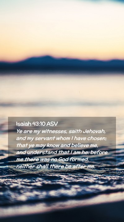 Picture 02 - Isaiah 43:10 ASV Mobile Phone Wallpaper - Ye are my witnesses, saith Jehovah, and my - Mobile Bible Verse Wallpaper