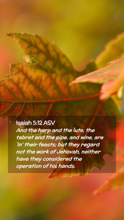 Picture 02 - Isaiah 5:12 ASV Mobile Phone Wallpaper - And the harp and the lute, the tabret and the - Mobile Bible Verse Wallpaper