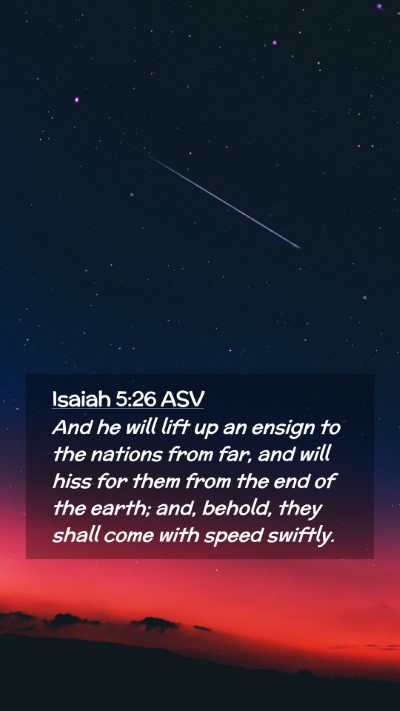 Picture 02 - Isaiah 5:26 ASV Mobile Phone Wallpaper - And he will lift up an ensign to the nations from - Mobile Bible Verse Wallpaper