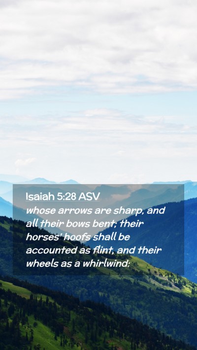 Picture 02 - Isaiah 5:28 ASV Mobile Phone Wallpaper - whose arrows are sharp, and all their bows bent; - Mobile Bible Verse Wallpaper
