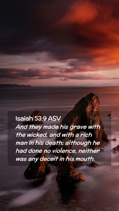 Picture 02 - Isaiah 53:9 ASV Mobile Phone Wallpaper - And they made his grave with the wicked, and with - Mobile Bible Verse Wallpaper