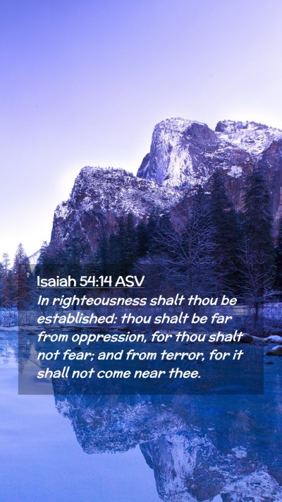 Picture 02 - Isaiah 54:14 ASV Mobile Phone Wallpaper - In righteousness shalt thou be established: thou - Mobile Bible Verse Wallpaper