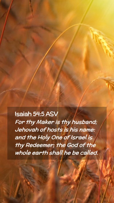 Picture 02 - Isaiah 54:5 ASV Mobile Phone Wallpaper - For thy Maker is thy husband; Jehovah of hosts is - Mobile Bible Verse Wallpaper
