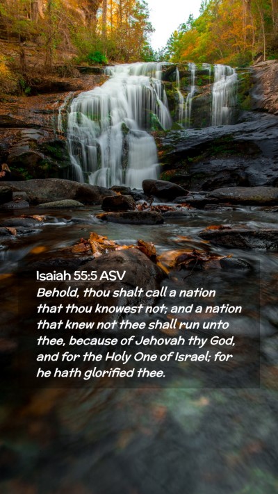 Picture 02 - Isaiah 55:5 ASV Mobile Phone Wallpaper - Behold, thou shalt call a nation that thou - Mobile Bible Verse Wallpaper