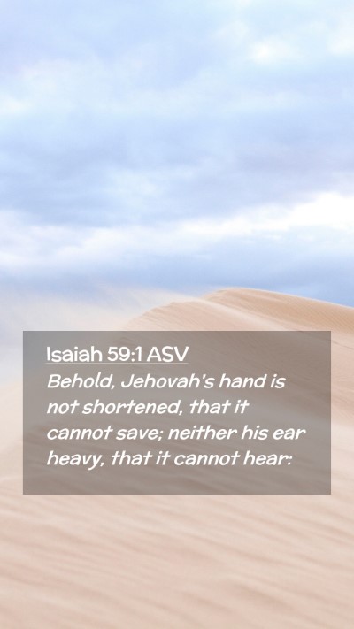 Picture 02 - Isaiah 59:1 ASV Mobile Phone Wallpaper - Behold, Jehovah's hand is not shortened, that it - Mobile Bible Verse Wallpaper