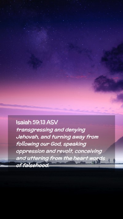 Picture 02 - Isaiah 59:13 ASV Mobile Phone Wallpaper - transgressing and denying Jehovah, and turning - Mobile Bible Verse Wallpaper