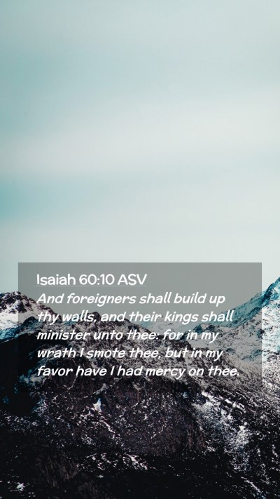 Picture 02 - Isaiah 60:10 ASV Mobile Phone Wallpaper - And foreigners shall build up thy walls, and - Mobile Bible Verse Wallpaper