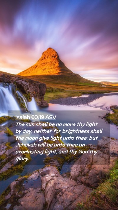 Picture 02 - Isaiah 60:19 ASV Mobile Phone Wallpaper - The sun shall be no more thy light by day; - Mobile Bible Verse Wallpaper
