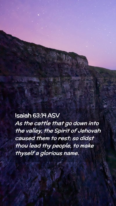 Picture 02 - Isaiah 63:14 ASV Mobile Phone Wallpaper - As the cattle that go down into the valley, the - Mobile Bible Verse Wallpaper