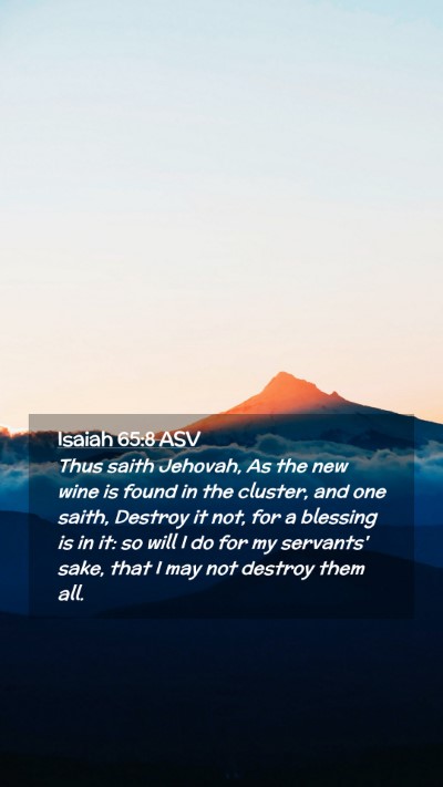 Picture 02 - Isaiah 65:8 ASV Mobile Phone Wallpaper - Thus saith Jehovah, As the new wine is found in - Mobile Bible Verse Wallpaper