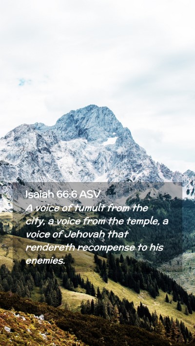 Picture 02 - Isaiah 66:6 ASV Mobile Phone Wallpaper - A voice of tumult from the city, a voice from the - Mobile Bible Verse Wallpaper