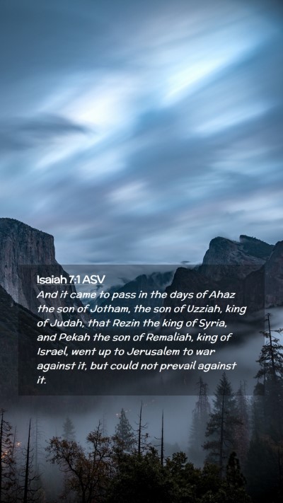 Picture 02 - Isaiah 7:1 ASV Mobile Phone Wallpaper - And it came to pass in the days of Ahaz the son - Mobile Bible Verse Wallpaper