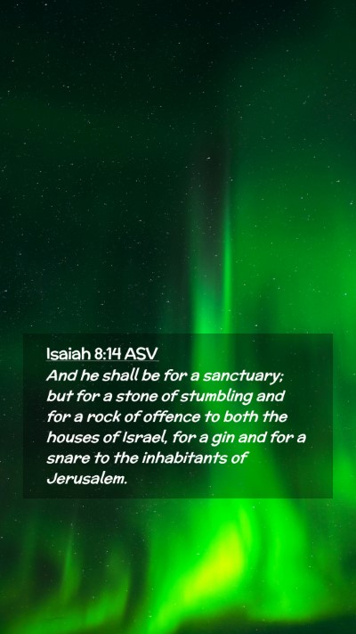 Picture 02 - Isaiah 8:14 ASV Mobile Phone Wallpaper - And he shall be for a sanctuary; but for a stone - Mobile Bible Verse Wallpaper