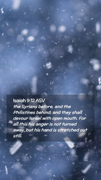 Picture 02 - Isaiah 9:12 ASV Mobile Phone Wallpaper - the Syrians before, and the Philistines behind; - Mobile Bible Verse Wallpaper